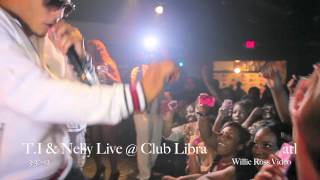T.i &amp; Nelly performing live @ Club Libra atl &quot;HOT MUST SEE VIDEO&quot;