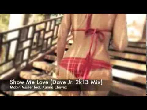 Mobin Master feat. Karina Chavez - Show Me Love (Dave Jr. 2k13 Mix) /Unofficial Video/