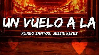 Romeo Santos, Jessie Reyez - Un Vuelo A La (Letra/Lyrics)