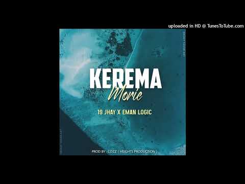 Kerema Morie (2022) 19 Jhay ft Eman Logic (Prod By :Cozz (Heights Production)