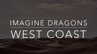 Imagine Dragons - West Coast (Lyrics/Tradução/Legendado)(HQ)