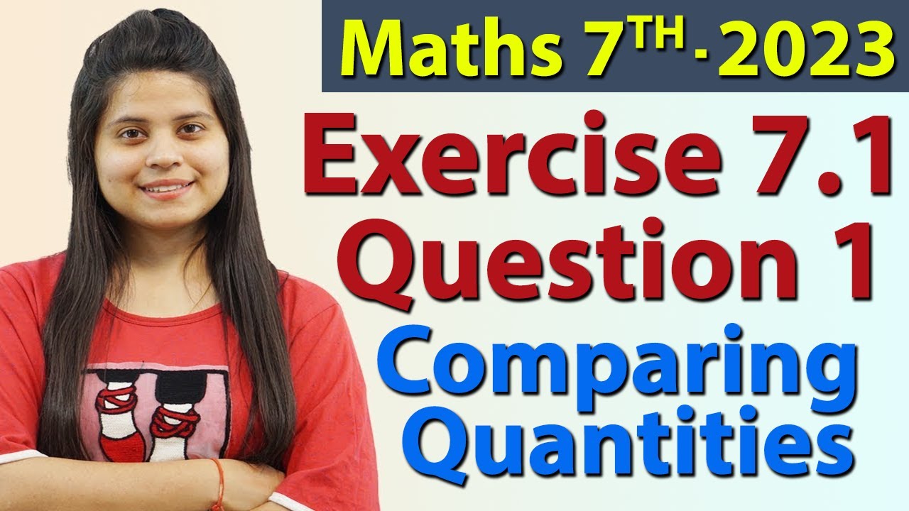 Q 1, Ex 7.1 - Comparing Quantities - Chapter 7 - Maths Class 7th - NCERT, New Syllabus 2023 CBSE