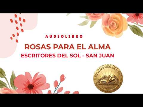 📚 Rosas para el Alma | Audiolibro | Antología de Escritores de Caucete, San Juan