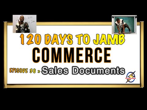 Purchase & Sales Documents » 120 Days To Jamb Commerce - Ep 36