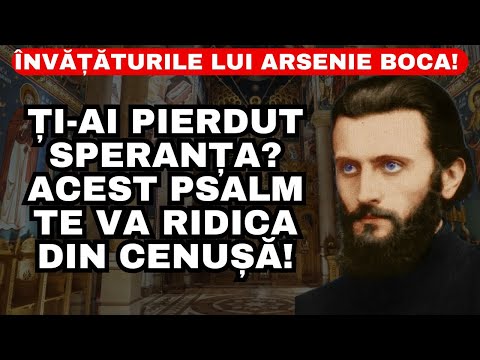 DACĂ CRUCEA TA E PREA GREA, ROSTEȘTE ACEST PSALM CU ARSENIE BOCA ȘI RIDICĂ-TE ACUM DIN DURERE!