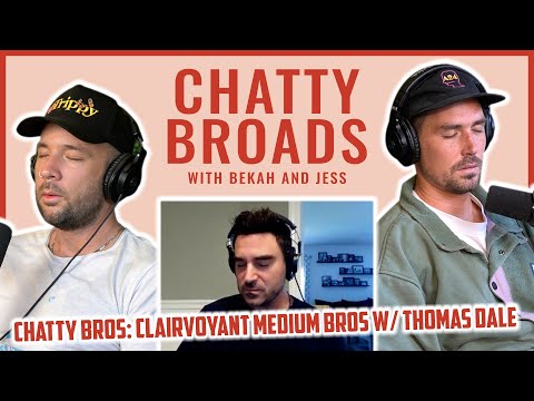 CHATTY BROS: Clairvoyant Medium Bros w/ Thomas Dale