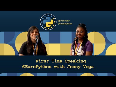 PyStories - First Time Speaking at EuroPython with Jenny Vega