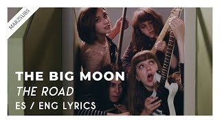 The Big Moon - The Road // Lyrics - Letra
