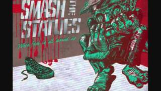 Smash The Statues - Well I guess you can call me a misanthrope
