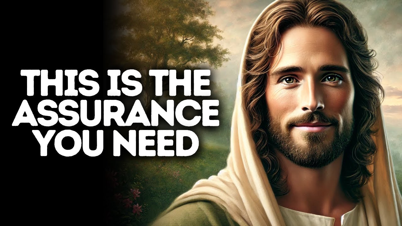 This Is the Assurance You Need | God Says | God Message Today | Gods Message Now | God Message