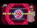 Aku Dah Lupa X Garam Cina Dugem Nonstop Nasz Network