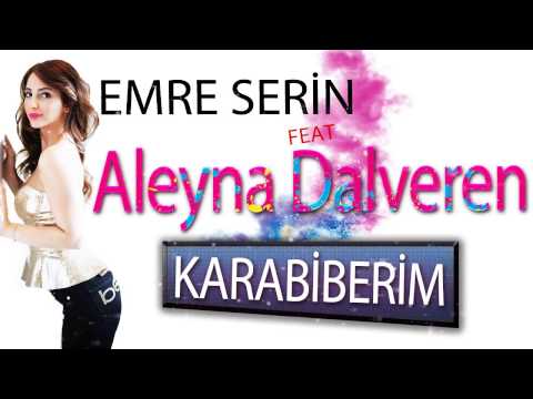 Emre Serin feat Aleyna Dalveren   Karabiberim