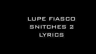 Lupe Fiasco - Snitches 2 ( Lyrics)