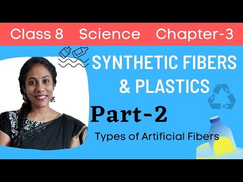 Synthetic Fibers and Plastics Class 8 Science Part-2