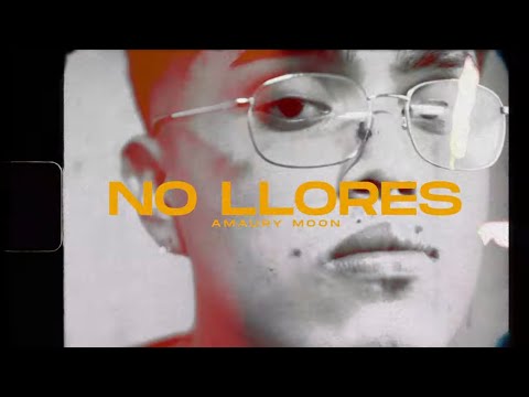 Amaury Moon - No Llores  ❌ 💧 