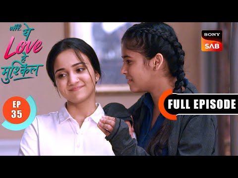 Kairi Consoles Yug | Ufff…Yeh Love Hai Mushkil | Ep 35 | Full Episode | 18 July 2025
