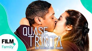 Quase Trinta - Em Busca do Amor // Filme Completo Dublado // Romance // Film Plus Family
