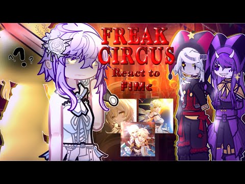 ✦ THE FREAK CIRCUS react to F!Y/n as Lumine ✦ || FULL VIDEO || ANGST || 2x