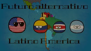 FUTURO ALTERNATIVO DE LATINOAMÉRICA #1