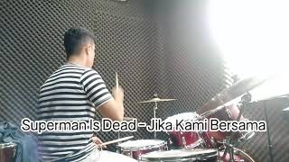 Download lagu Superman Is Dead - Jika Kami Bersama (Drum Cover) mp3 Download lagu Superman Is Dead - Jika Kami Bersama (Drum Cover) mp3