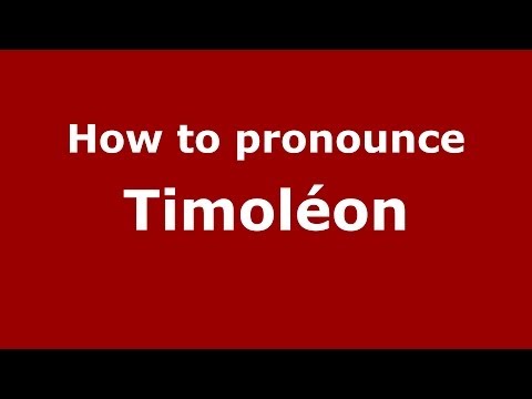 How to pronounce Timoléon (French/France) - PronounceNames.com