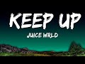 Juice WRLD Keep Up Lyrics 25min Version