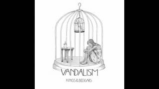 Vandalism - Kings &amp; Beggars