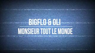 BIGFLO &amp; OLI // MONSIEUR TOUT LE MONDE  // PAROLES - LYRICS !!