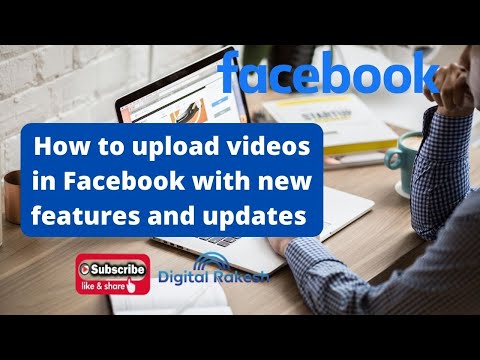 How to upload videos in Facebook with new features and updates