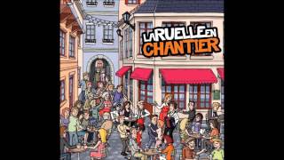 La Ruelle en Chantier - A trop s'entendre