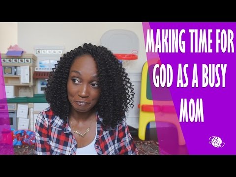 Making Time for God as a Busy Mom