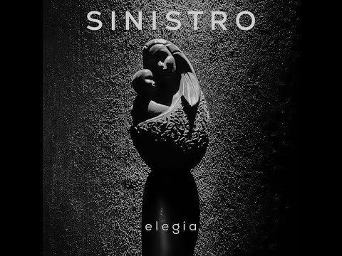 Sinistro: Elegia