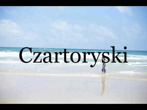 How To Pronounce Czartoryski🌈🌈🌈🌈🌈🌈Pronunciation Of Czartoryski