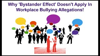 Why 'Bystander Effect' doesn't apply in workplace bullying allegations!