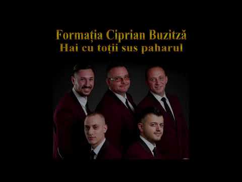 Formatia Ciprian Buzitza - Hai cu totii sus paharul
