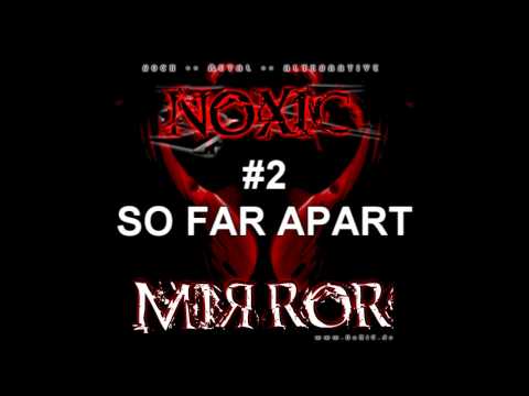 NoXiC - MIЯROR - 02 - So far apart
