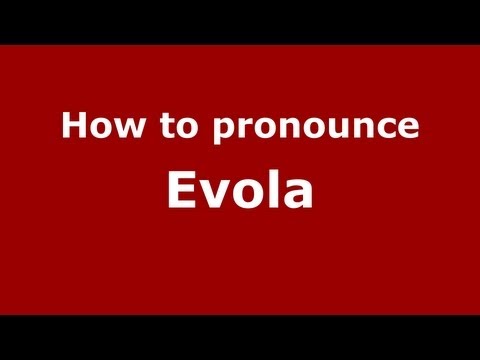 How to pronounce Evola