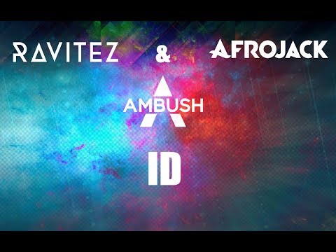 Ravitez & Afrojack - ID (Ft.Mc Ambush)