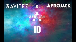 Ravitez & Afrojack - ID (Ft.Mc Ambush)
