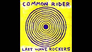 Common Rider - Walk Down the River