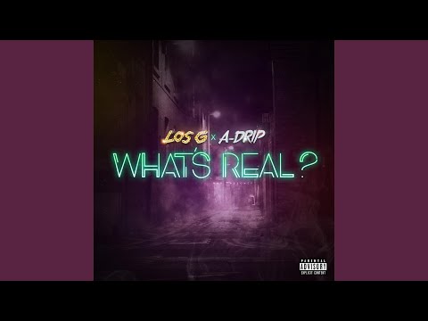 What's Real (feat. A-Drip)