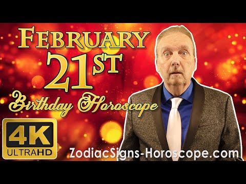 February 21 Zodiac Horoscope and Birthday Personality | February 21st Birthday Personality Analysis
