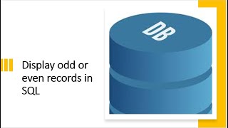 How to fetch alternate records from the table/SQL query to find even and odd records from any table