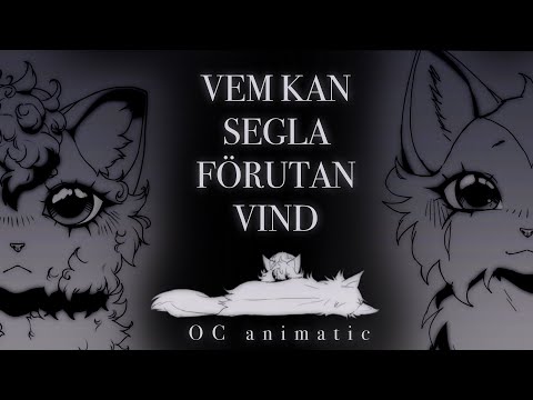 OC animatic • Vem kan segla förutan vind