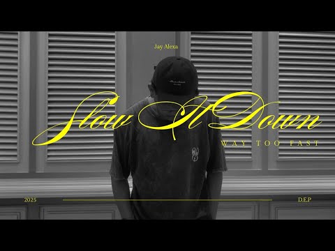 Jay Alexa - Slow It Down (Official Lyric Video)