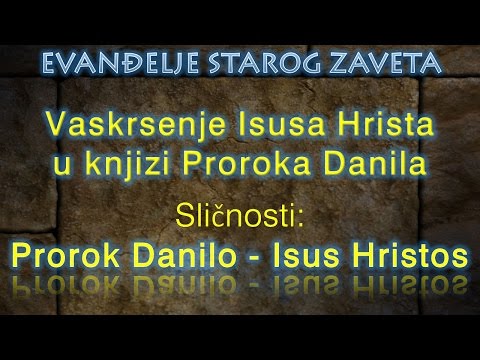 Prorok Danilo - Evanđelje Starog Zaveta!!!