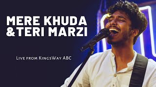Teri Marzi/Mere Khuda | Live From KingsWay ABC | Magnifiers