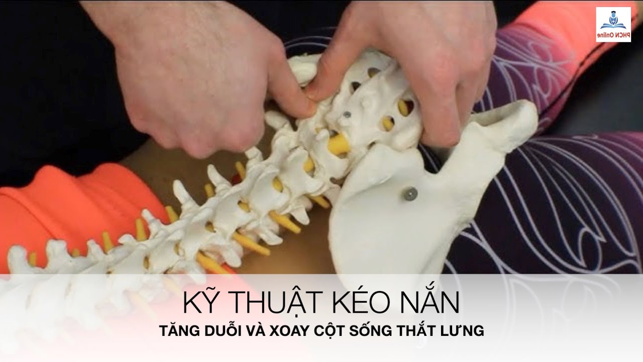 Kỹ thuật kéo nắn tăng duỗi và xoay cột sống thắt lưng