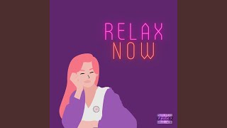 Relax Now Music Video