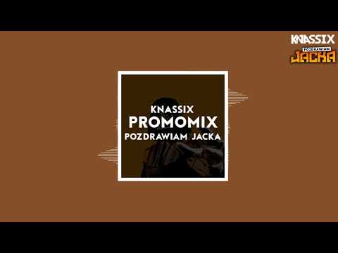 PromoMix #5 ● KNASSIX ● Pozdrawiam Jacka